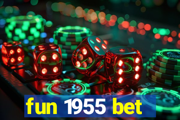 fun 1955 bet